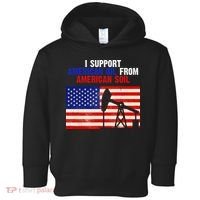 I Support American Oil From American Soil USA Toddler Hoodie thumb 0