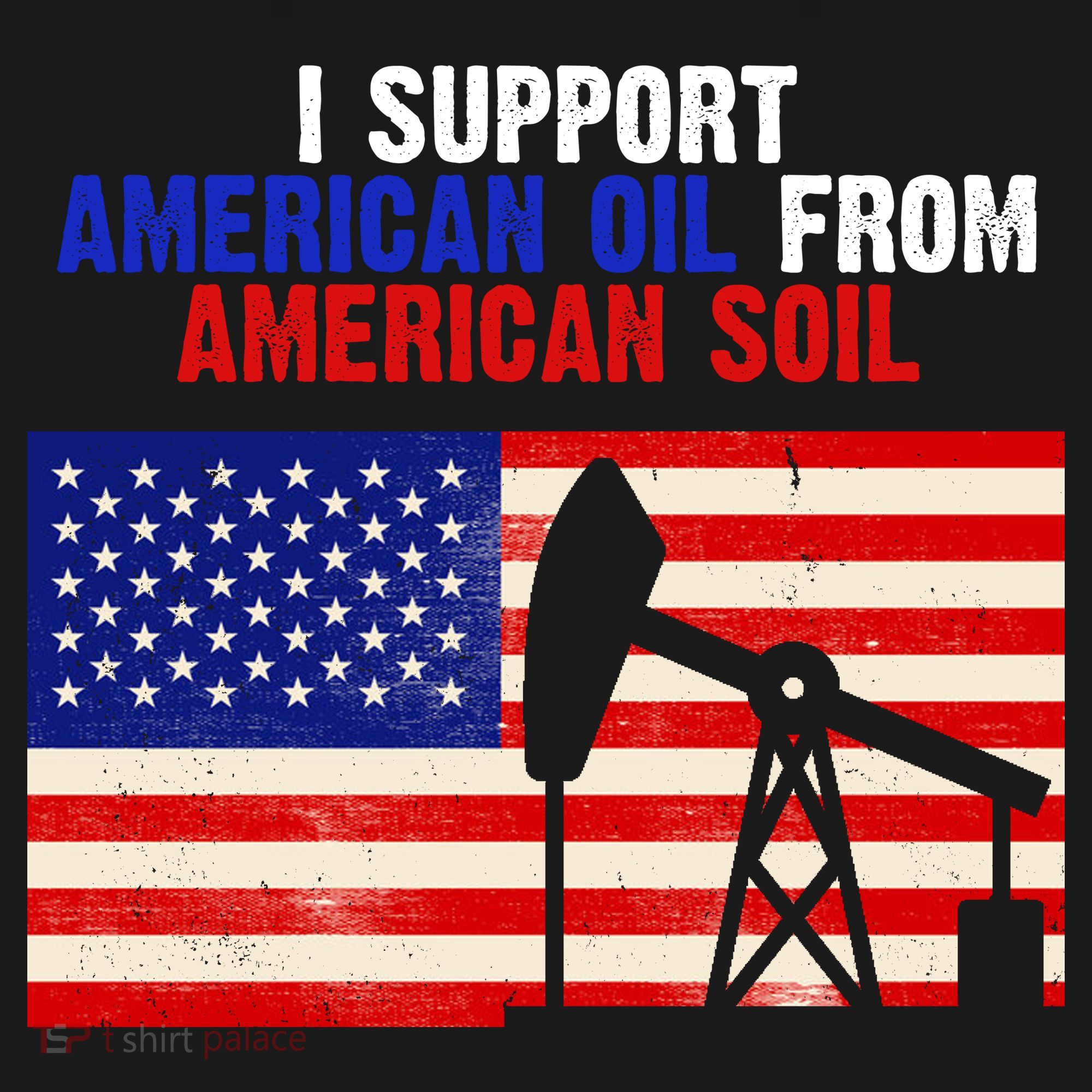 I Support American Oil From American Soil USA Toddler Hoodie