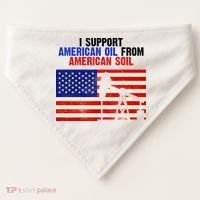 I Support American Oil From American Soil USA USA-Made Doggie Bandana thumb 0