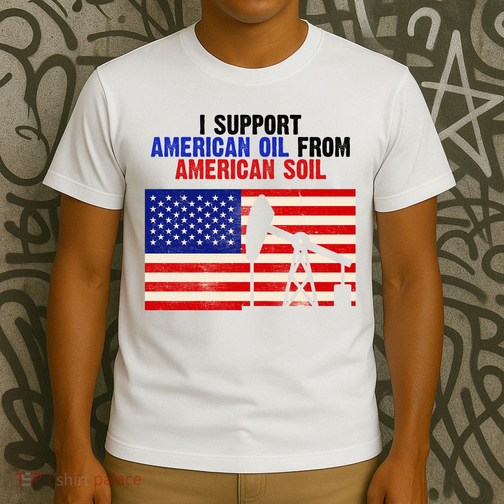 I Support American Oil From American Soil USA T-Shirt