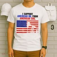 I Support American Oil From American Soil USA T-Shirt thumb 6