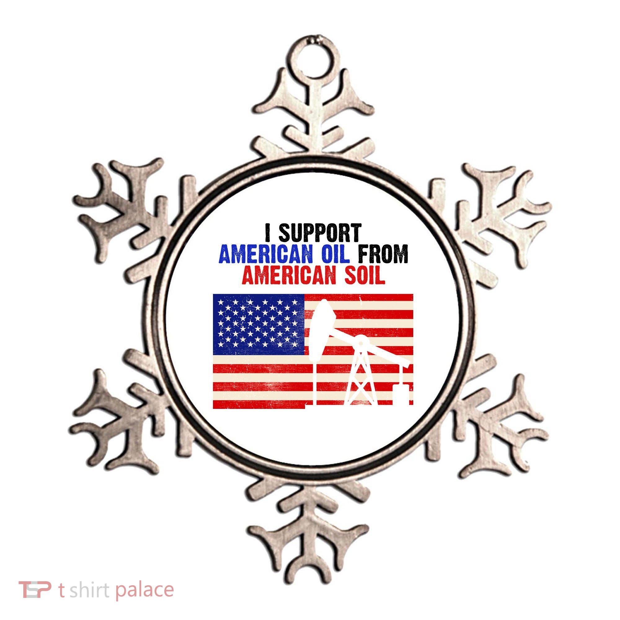 I Support American Oil From American Soil USA Ornament
