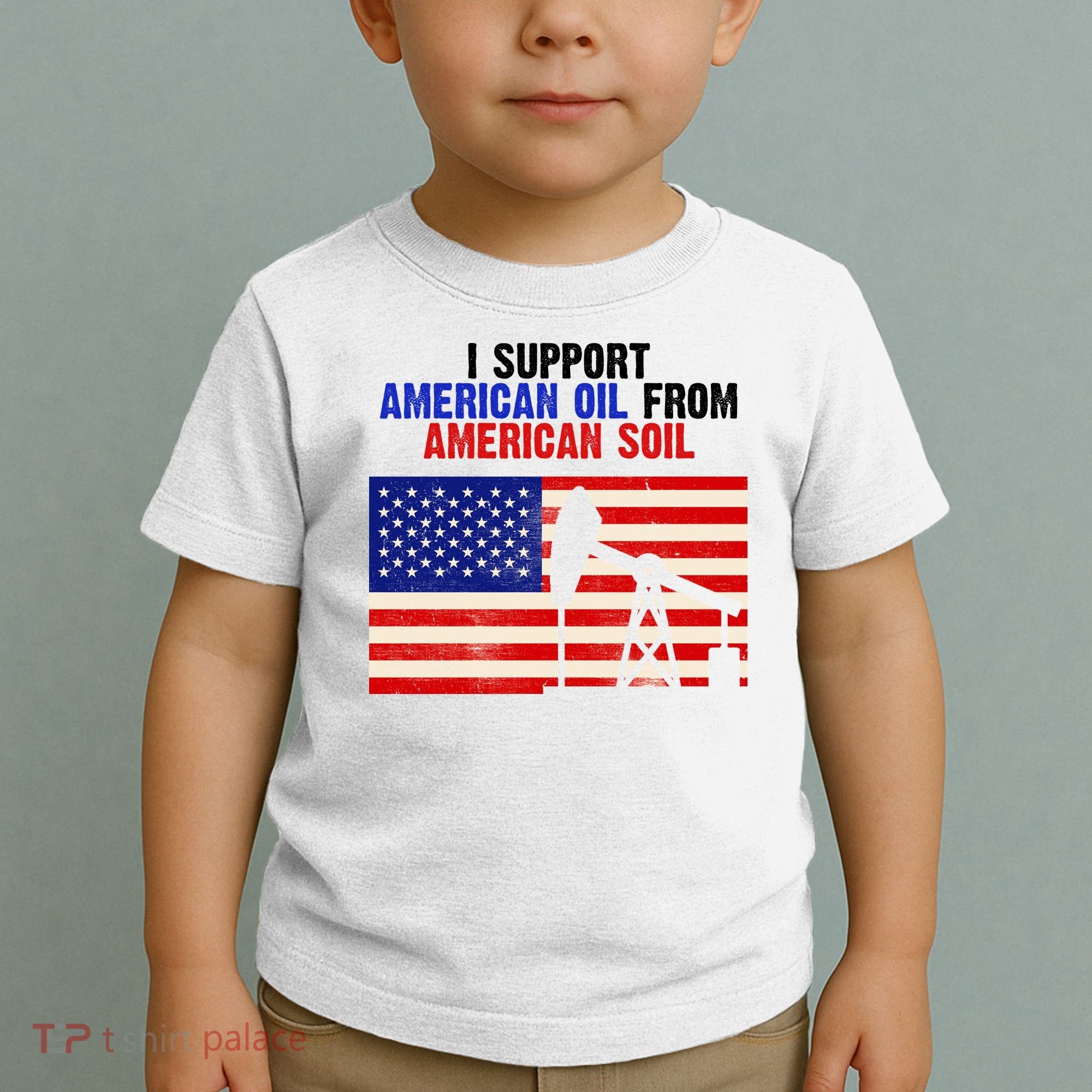 I Support American Oil From American Soil USA Toddler T-Shirt