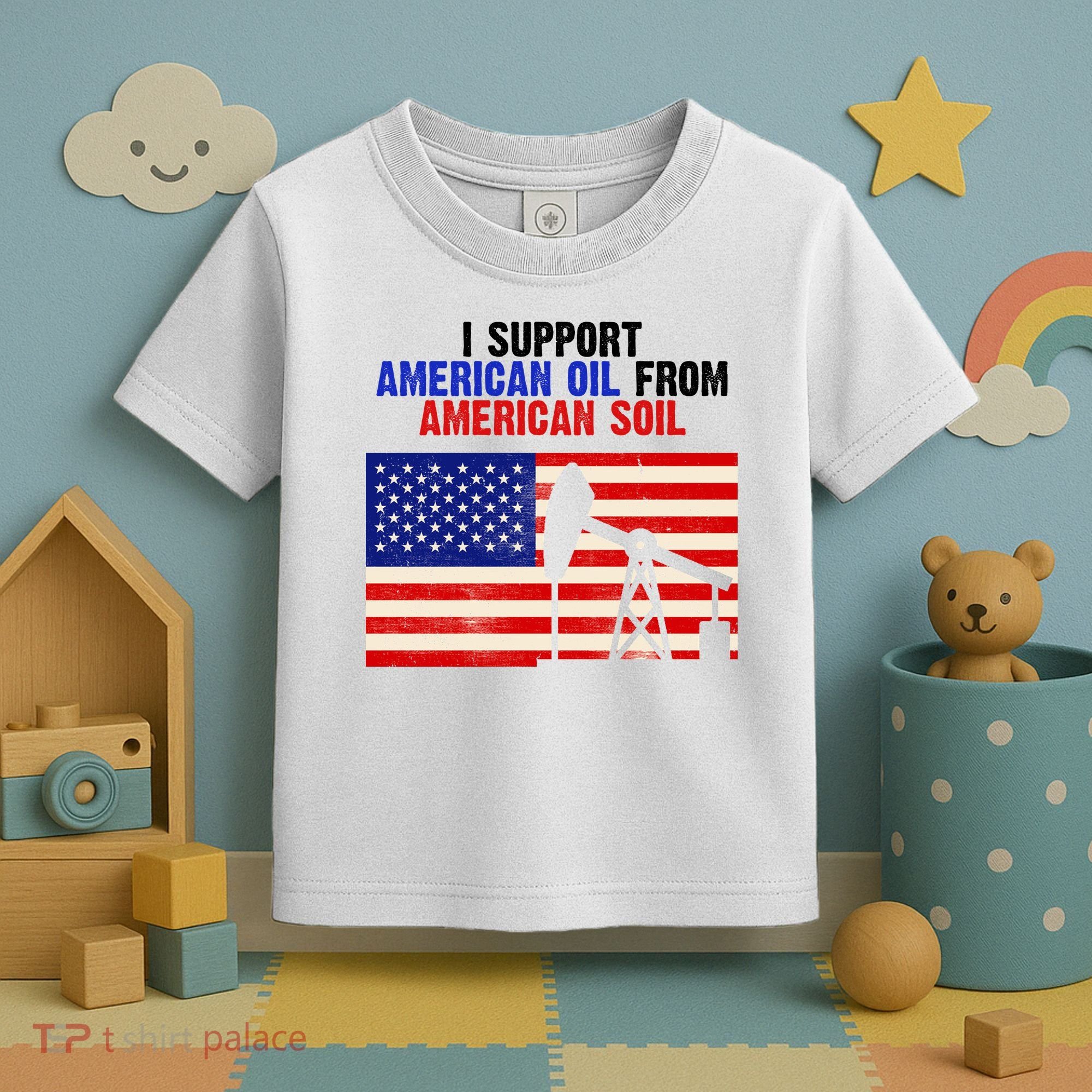 I Support American Oil From American Soil USA Toddler T-Shirt