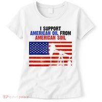 I Support American Oil From American Soil USA Women's T-Shirt thumb 0