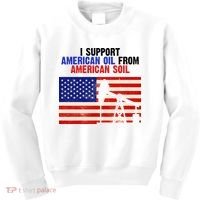 I Support American Oil From American Soil USA Kids Sweatshirt thumb 0