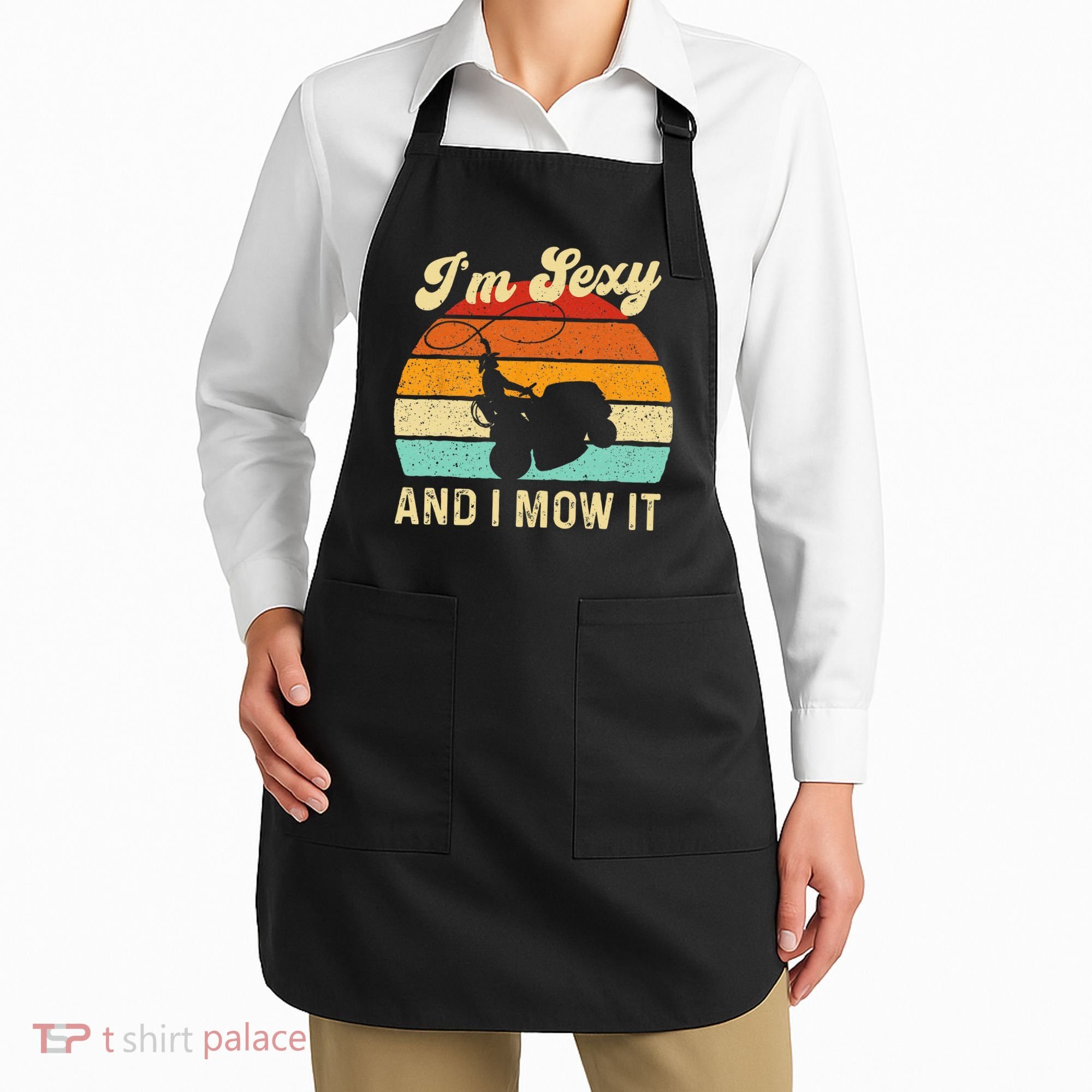 Im Sexy And I Mow It Landscaper Lawn Trimmer Landscaping Apron