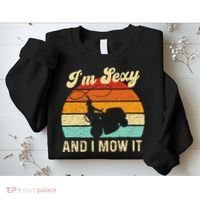 Im Sexy And I Mow It Landscaper Lawn Trimmer Landscaping Sweatshirt thumb 2