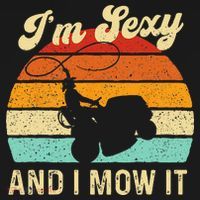 Im Sexy And I Mow It Landscaper Lawn Trimmer Landscaping Mousepad thumb 1