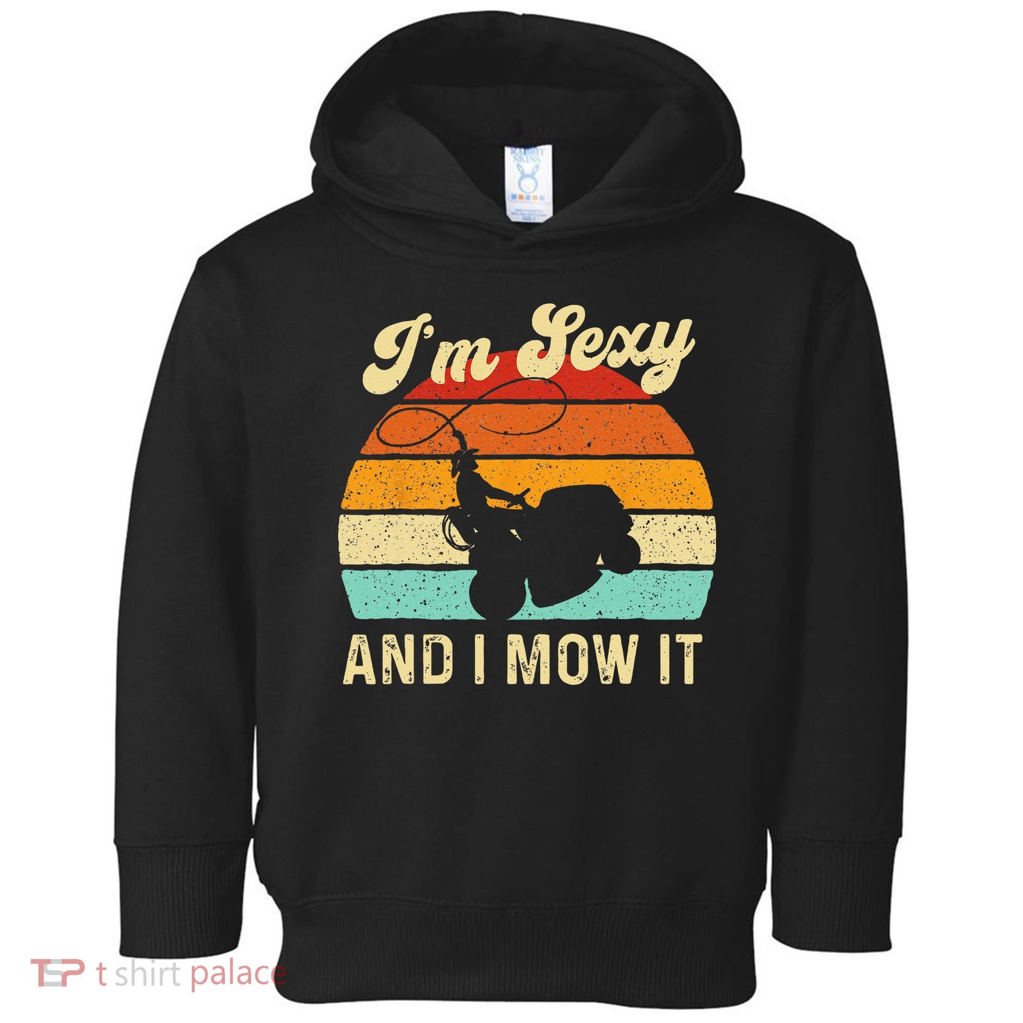Im Sexy And I Mow It Landscaper Lawn Trimmer Landscaping Toddler Hoodie