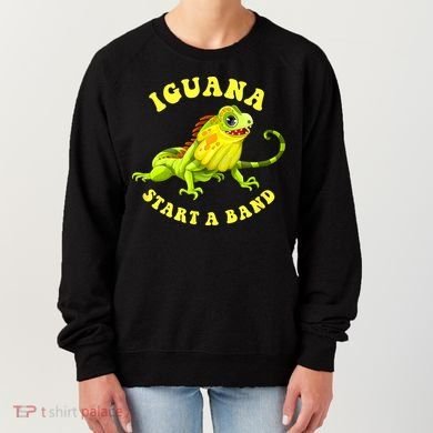 Iguana Start A Band Play On Words Pun Women's Sweatshirt