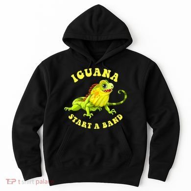 Iguana Start A Band Play On Words Pun Hoodie