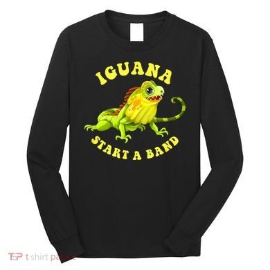 Iguana Start A Band Play On Words Pun Long Sleeve Shirt
