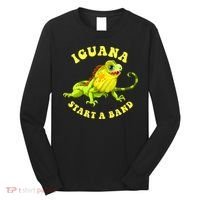 Iguana Start A Band Play On Words Pun Long Sleeve Shirt thumb 0