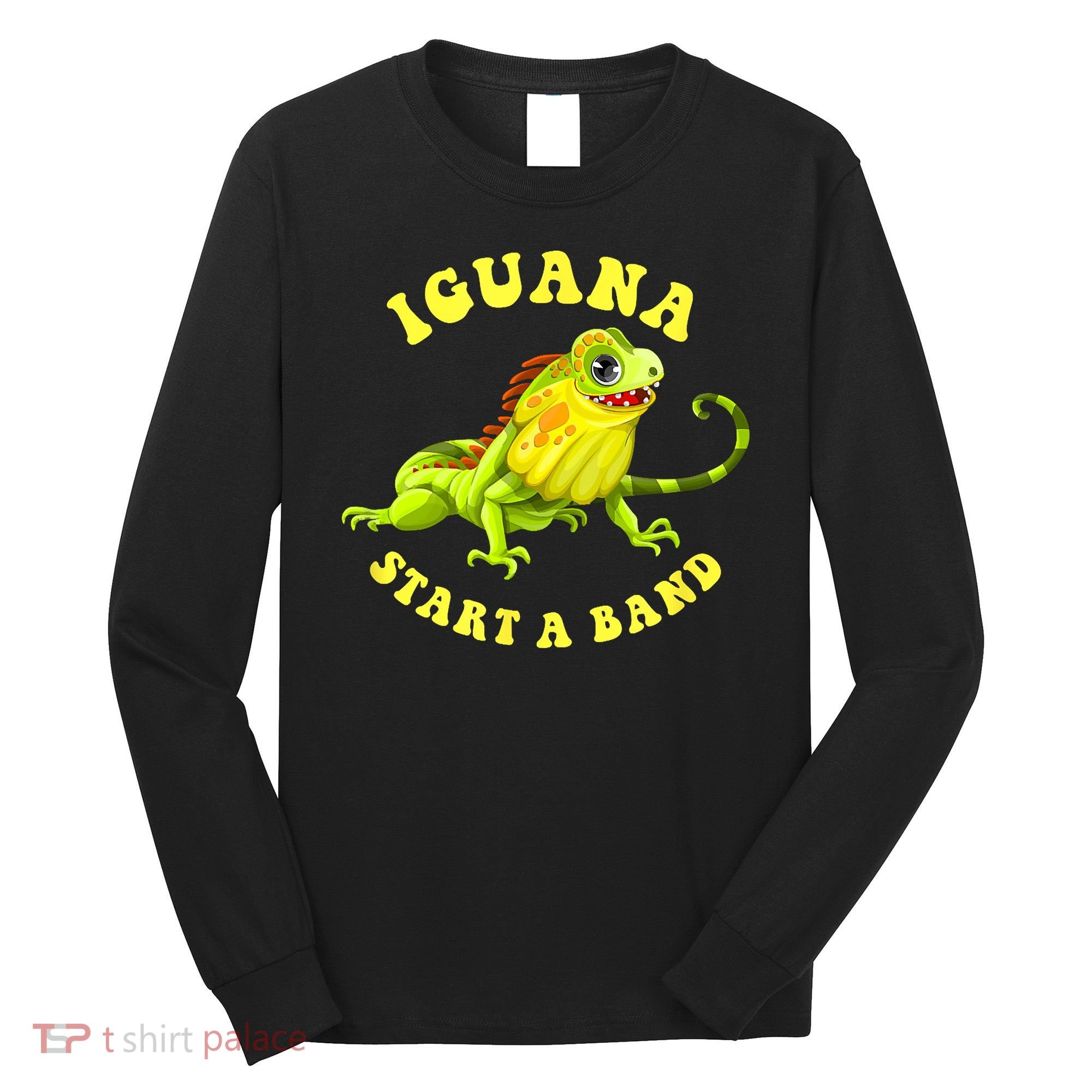 Iguana Start A Band Play On Words Pun Long Sleeve Shirt