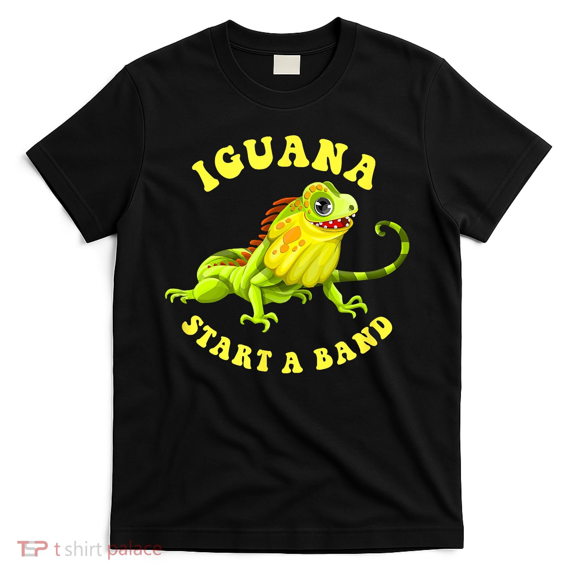 Iguana Start A Band Play On Words Pun T-Shirt