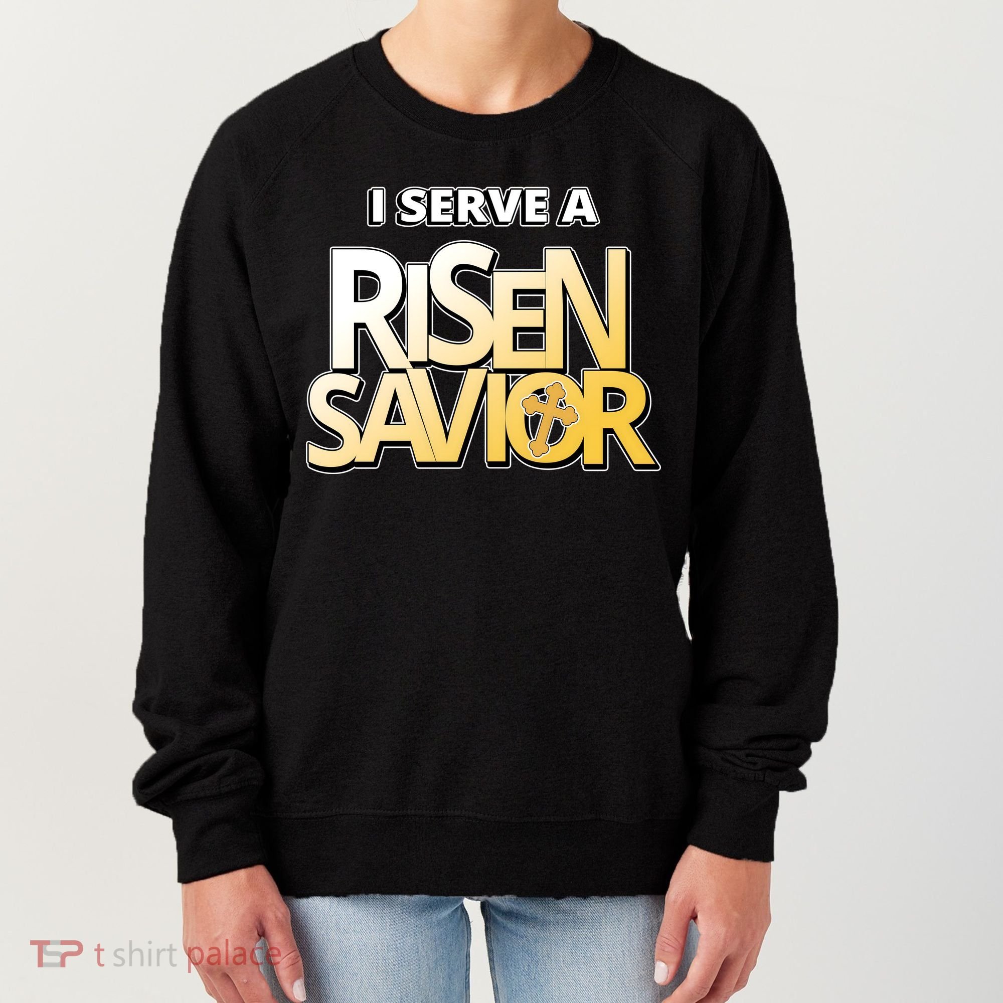 I Serve A Risen Savior Christian Faith Women's Sweatshirt