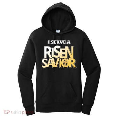 I Serve A Risen Savior Christian Faith Women's Hoodie