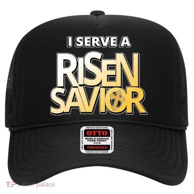 I Serve A Risen Savior Christian Faith Hat