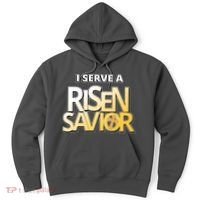 I Serve A Risen Savior Christian Faith Hoodie thumb 0