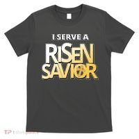I Serve A Risen Savior Christian Faith T-Shirt thumb 0