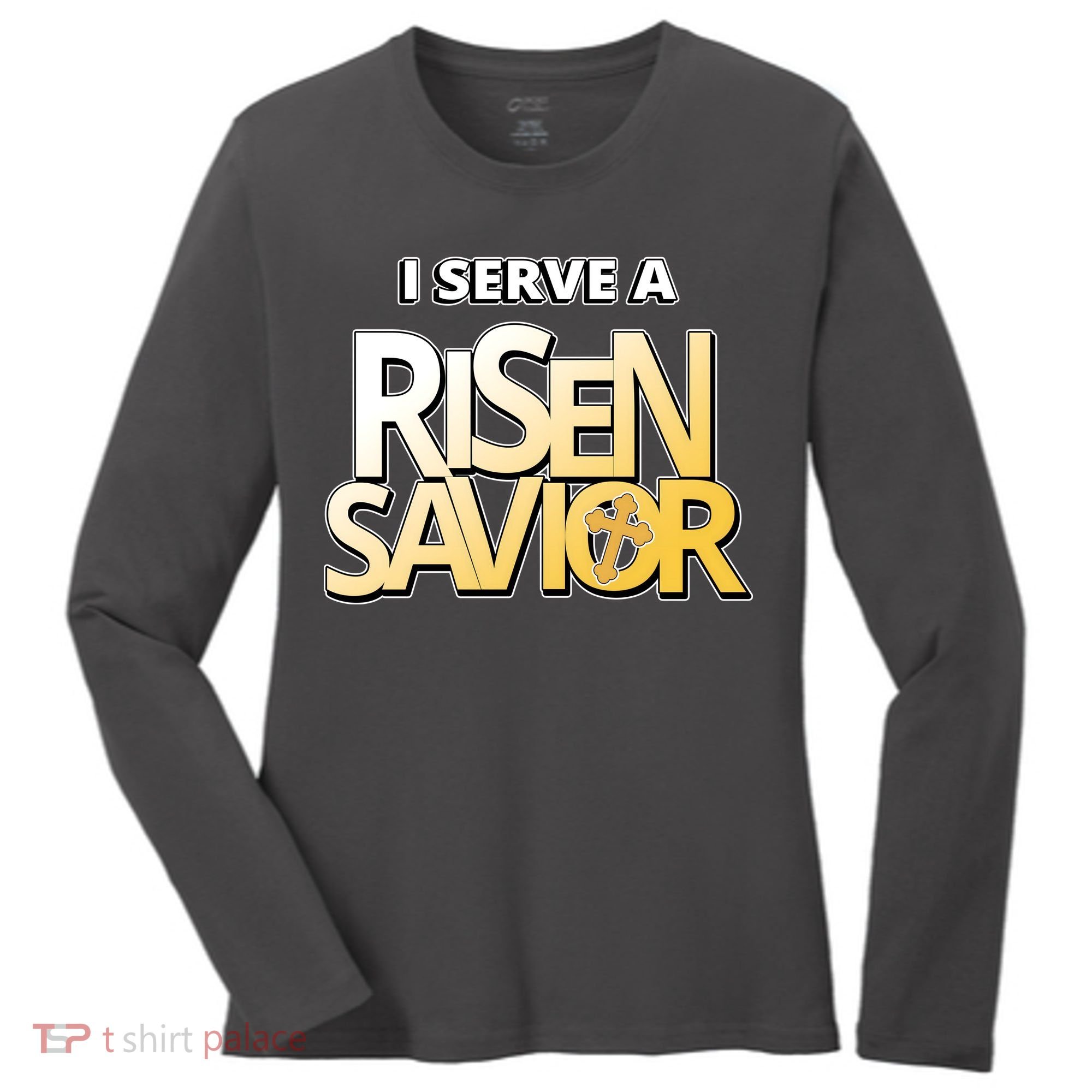 I Serve A Risen Savior Christian Faith Women's Long Sleeve Shirt