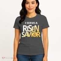 I Serve A Risen Savior Christian Faith Women's T-Shirt thumb 4