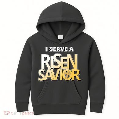 I Serve A Risen Savior Christian Faith Kids Hoodie