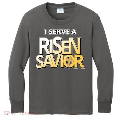 I Serve A Risen Savior Christian Faith Kids Long Sleeve Shirt