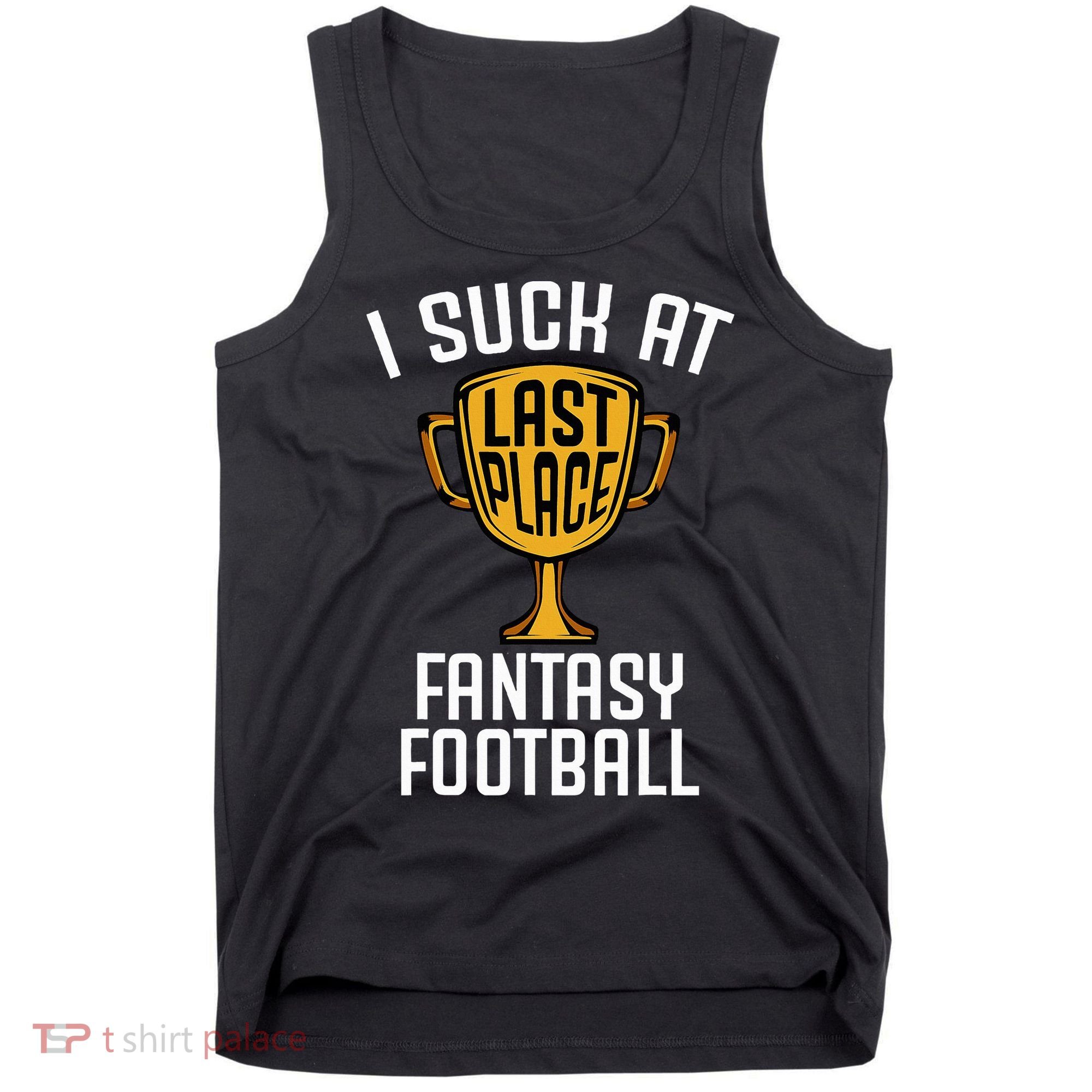 I Suck At Fantasy Football Tank Top