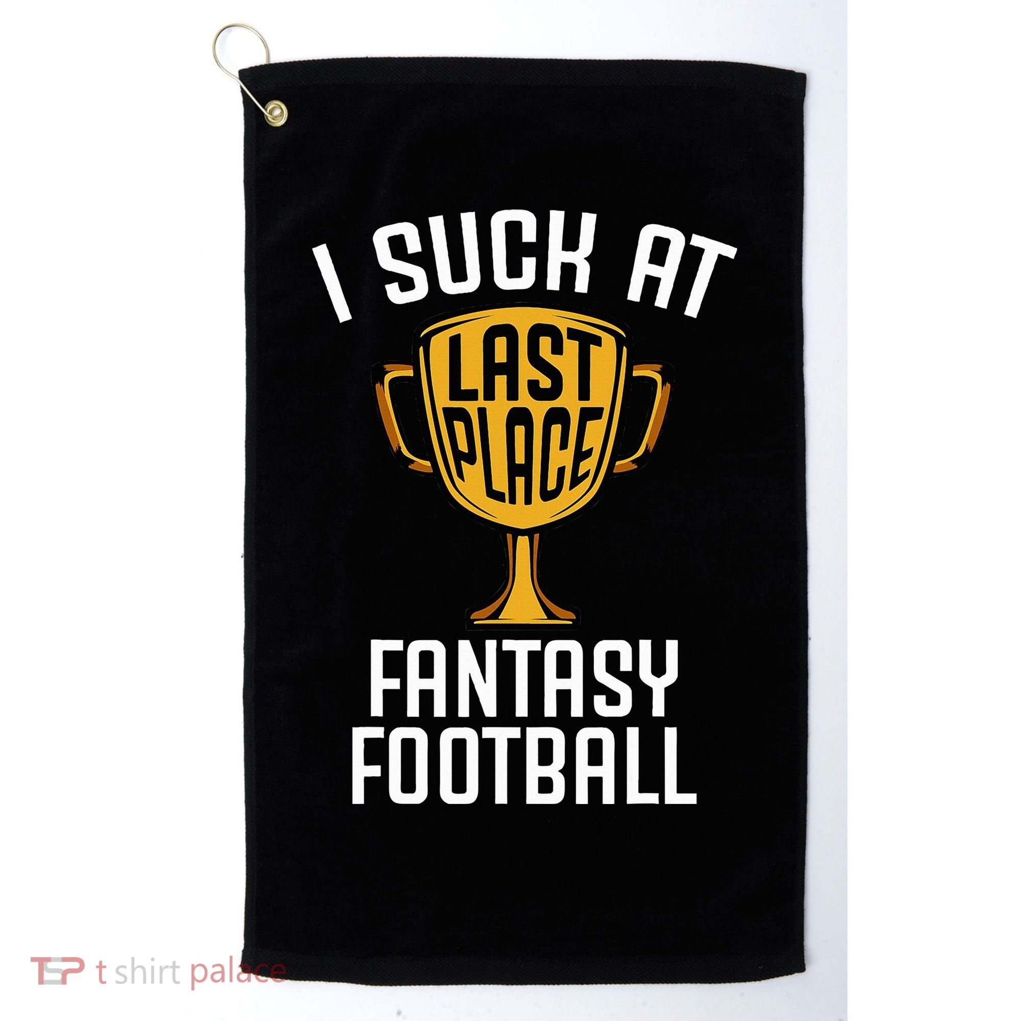 I Suck At Fantasy Football Golf Towel
