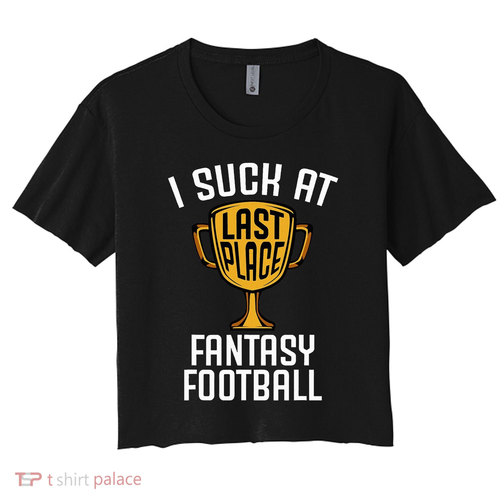 I Suck At Fantasy Football Women's Crop Top Tee