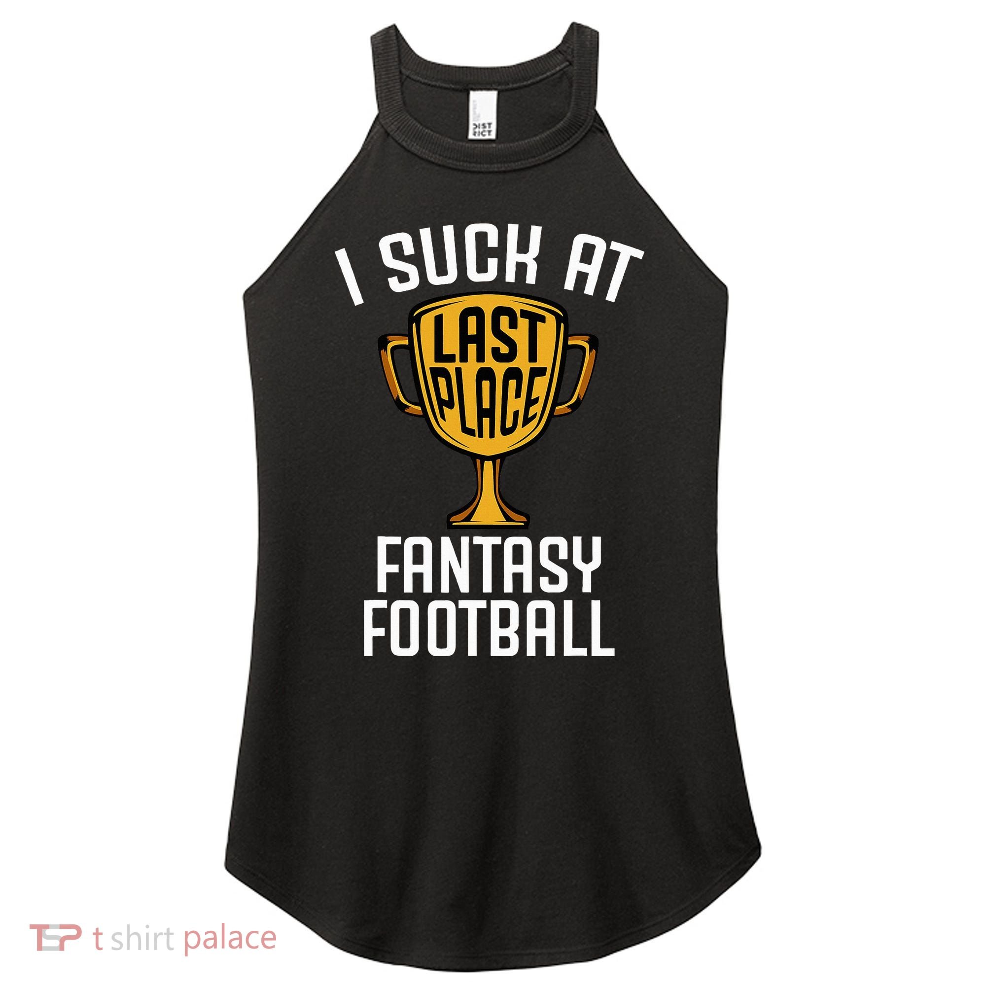 I Suck At Fantasy Football Women's Perfect Tri Rocker Tank