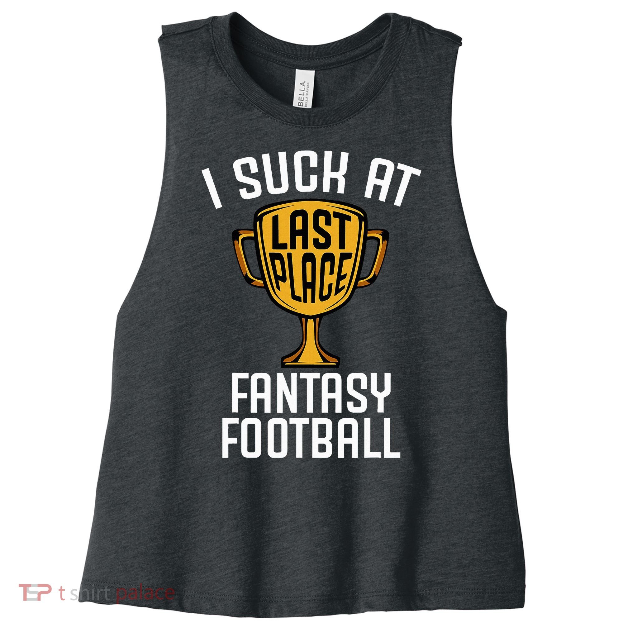 I Suck At Fantasy Football Women's Racerback Cropped Tank