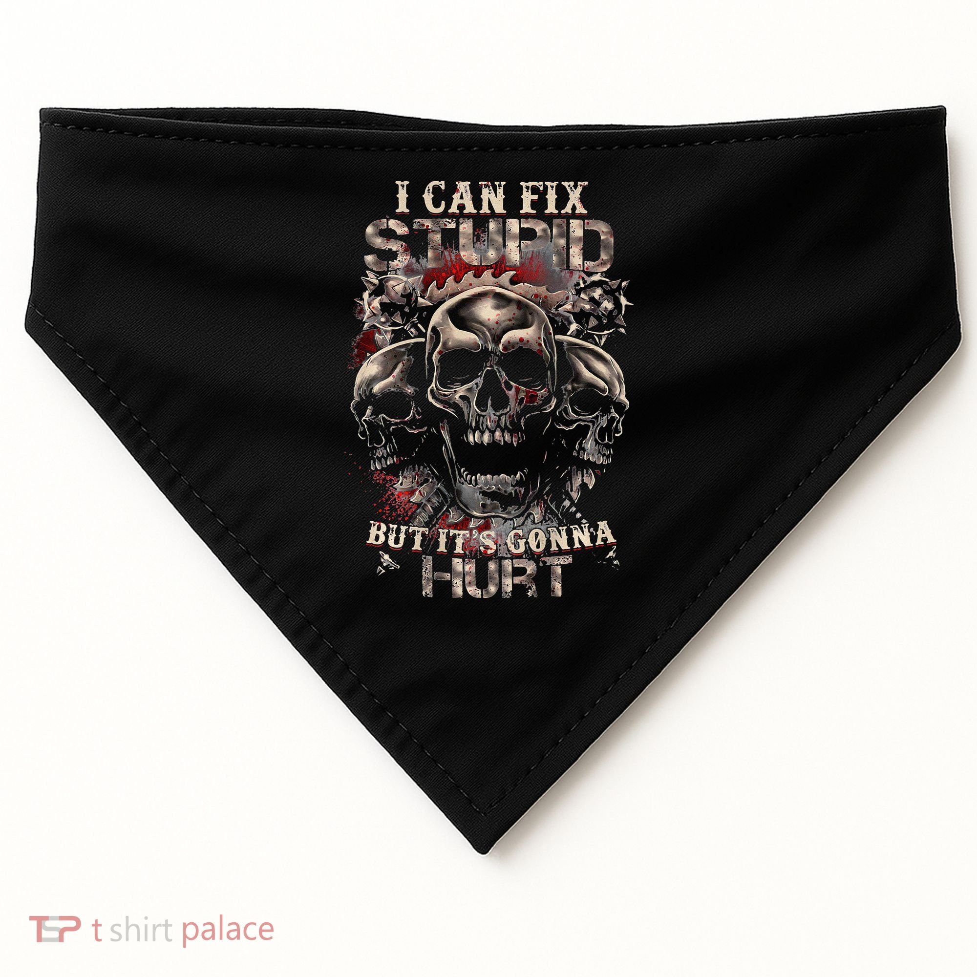 ICanFix Stupid But It's Gonna Hurt Cool Skull (On Back) USA-Made Doggie Bandana