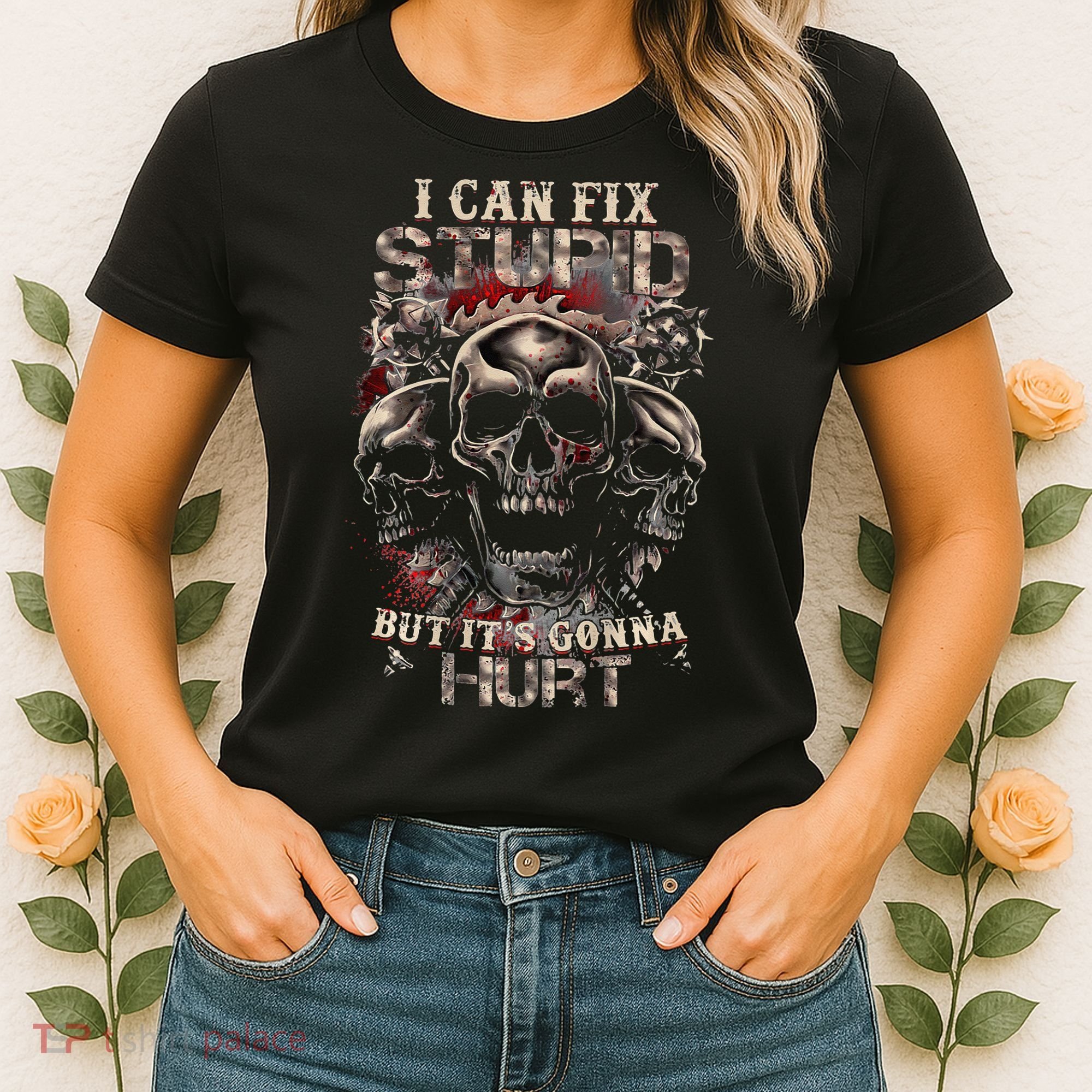 ICanFix Stupid But It's Gonna Hurt Cool Skull (On Back) Women's T-Shirt