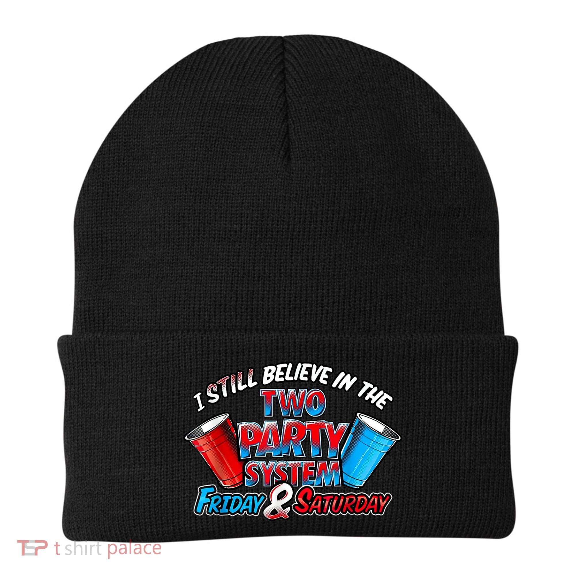 I Still Believe In The Two Party System Friday And Saturday Beanie
