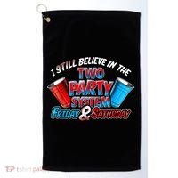 I Still Believe In The Two Party System Friday And Saturday Golf Towel thumb 0