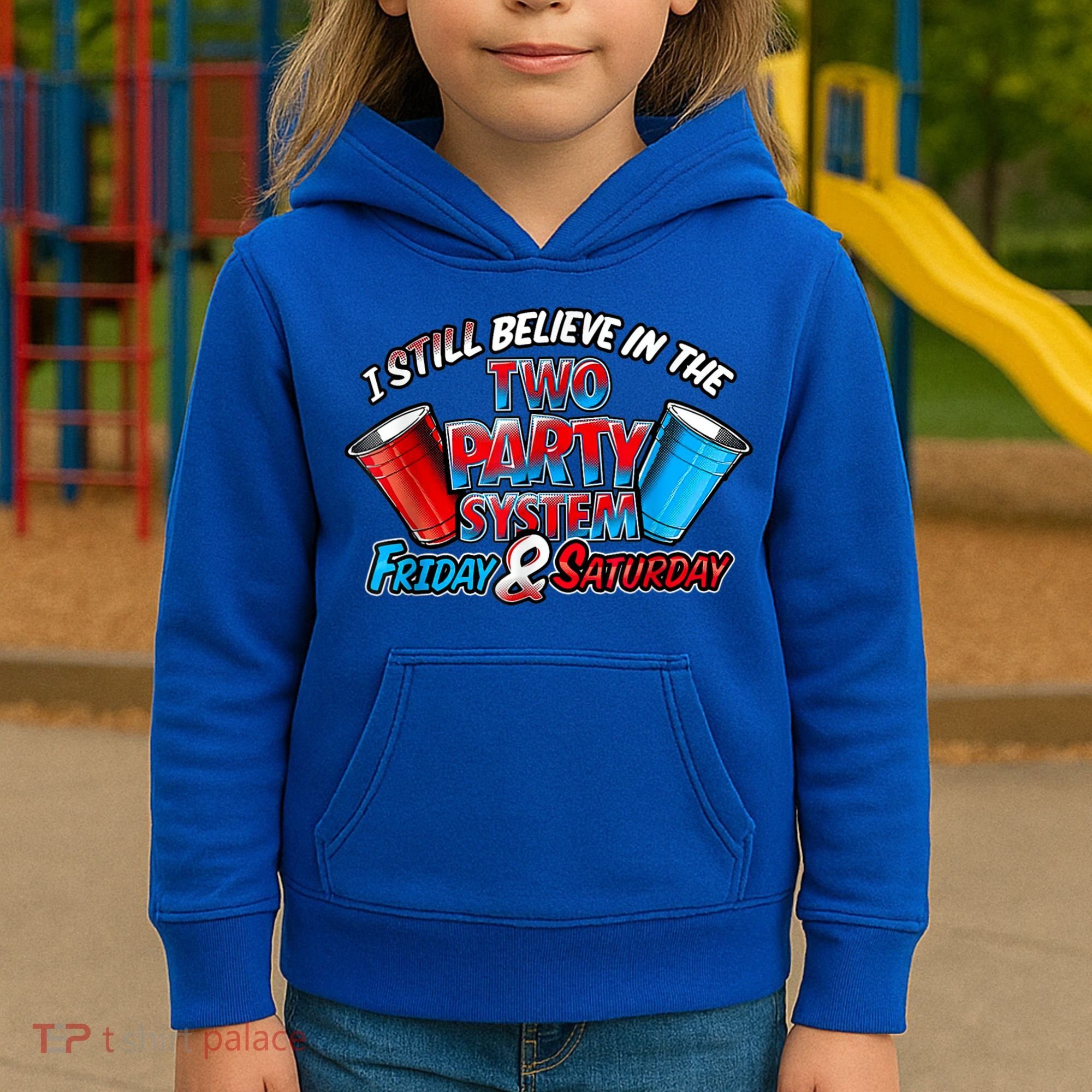 I Still Believe In The Two Party System Friday And Saturday Kids Hoodie