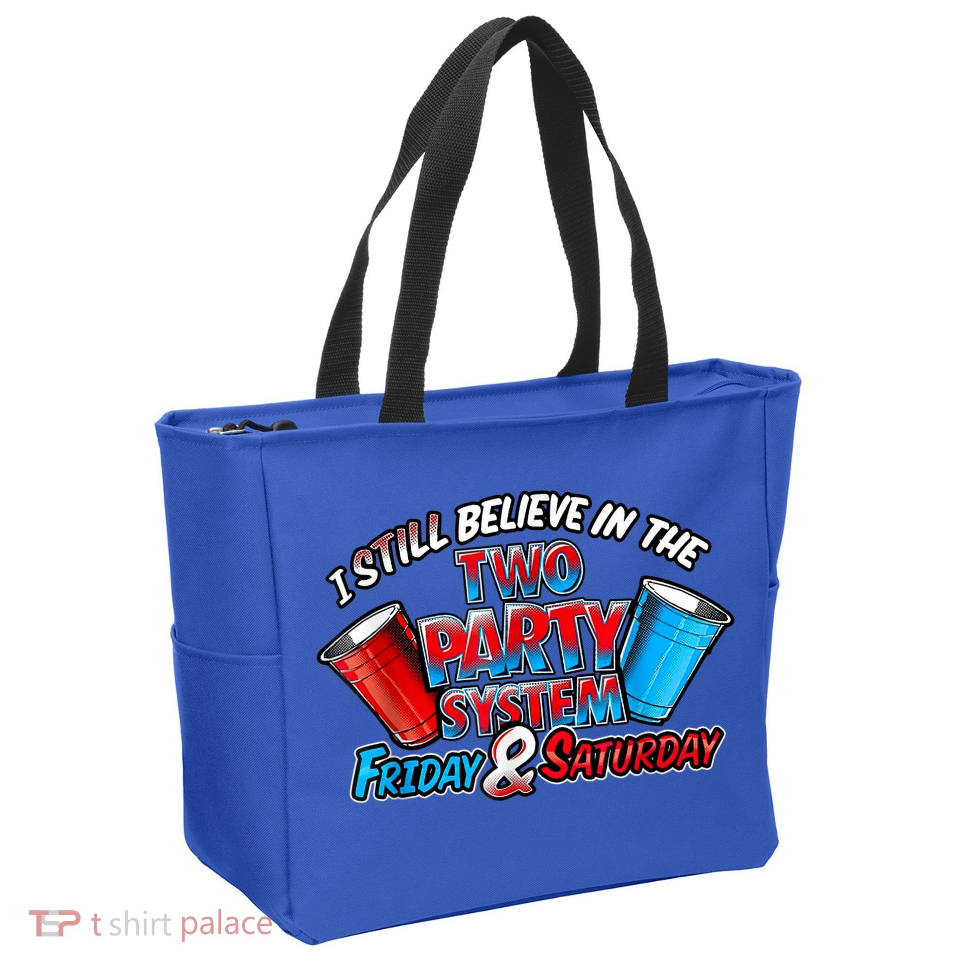 I Still Believe In The Two Party System Friday And Saturday Tote Bag