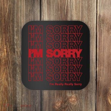 I'm Sorry Bag Coaster