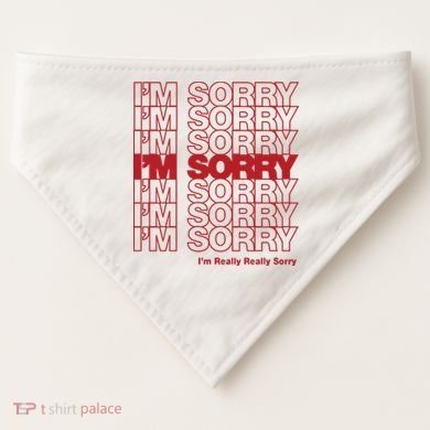I'm Sorry Bag USA-Made Doggie Bandana