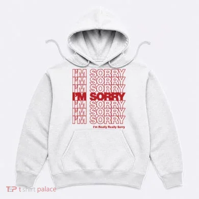 I'm Sorry Bag Hoodie