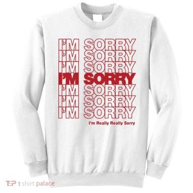 I'm Sorry Bag Sweatshirt