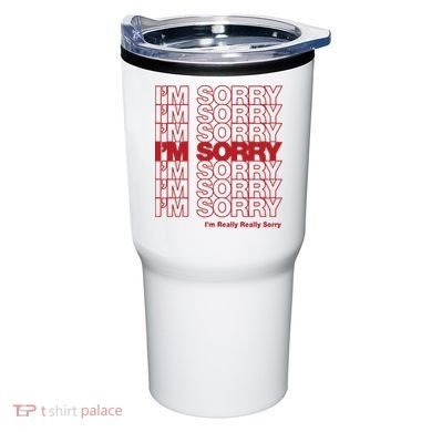 I'm Sorry Bag Tumbler