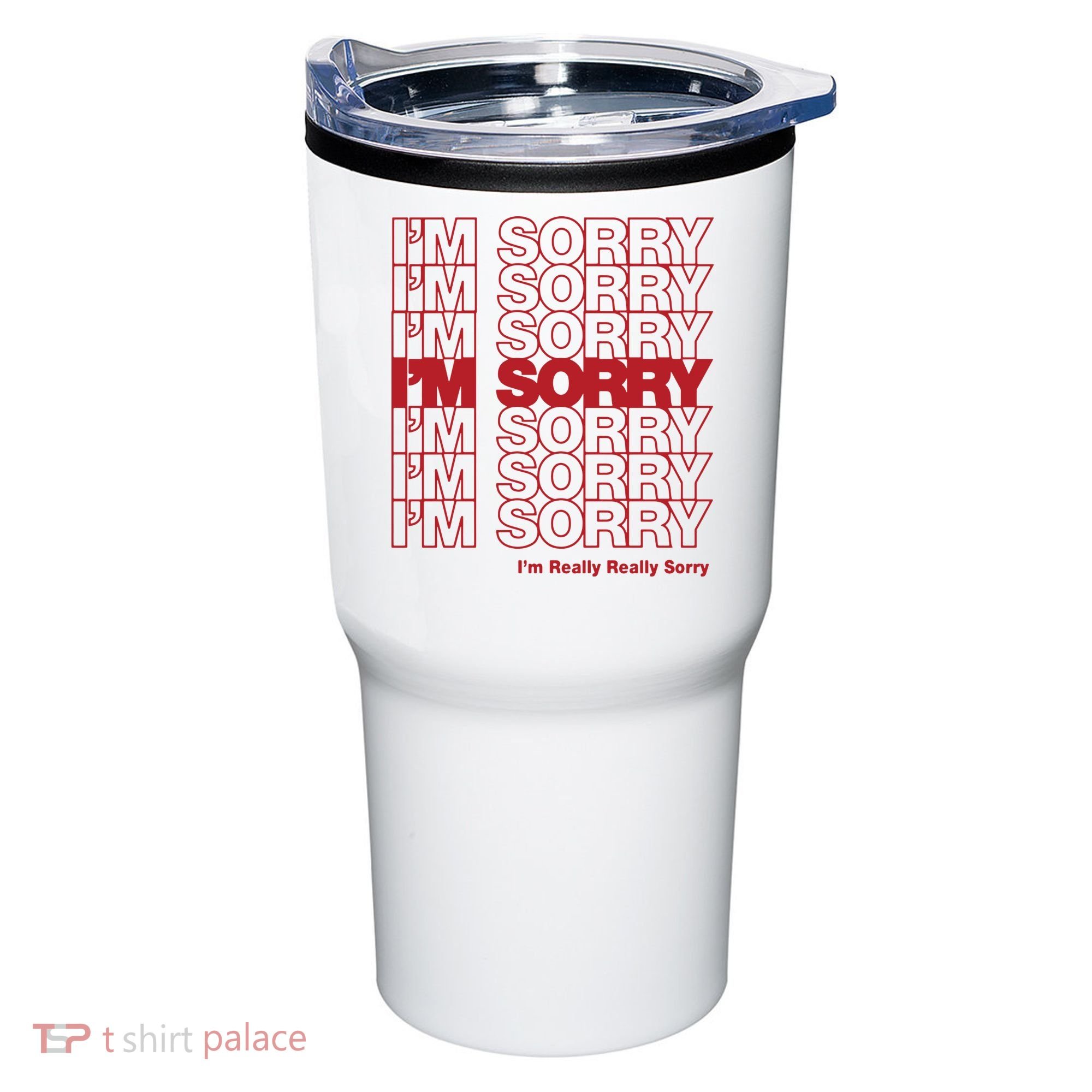 I'm Sorry Bag Tumbler