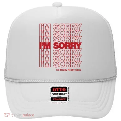 I'm Sorry Bag Hat