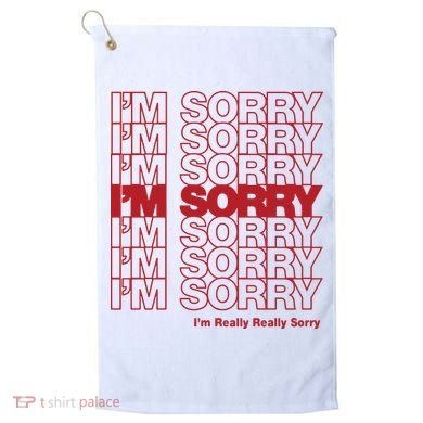 I'm Sorry Bag Golf Towel