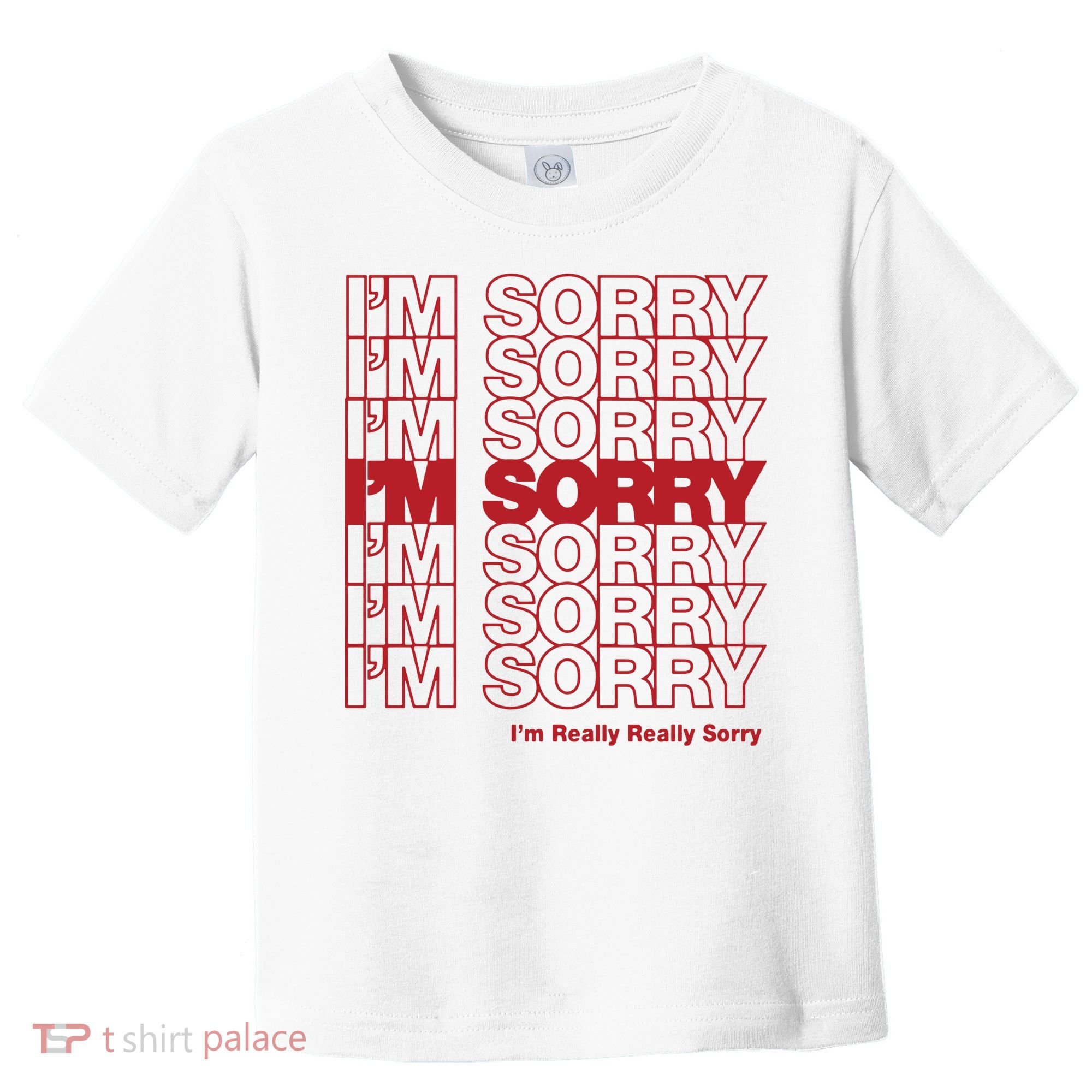 I'm Sorry Bag Toddler T-Shirt