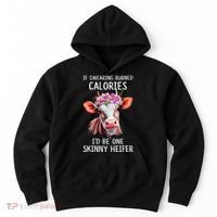 If Swearing Burned Calories I’D Be One Skinny Heifer Hoodie thumb 0